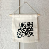 Dream Bigger Banner